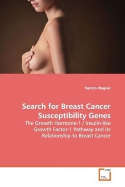 Wagner, K: Search for Breast Cancer Susceptibility Genes, Taschenbuch von Kerstin Wagner, VDM, 9783639022070