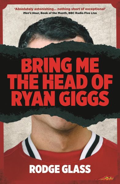 Produktbild: Bring Me the Head of Ryan Giggs