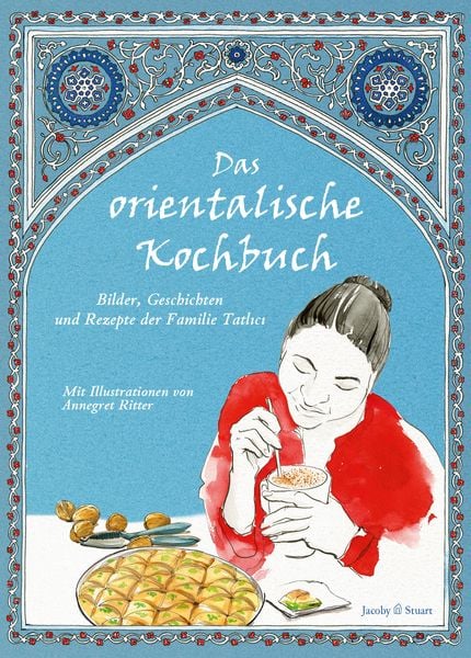 Das orientalische Kochbuch, Gebundene Ausgabe von Ulrike Plessow, Verlagshaus Jacoby & Stuart, 978-3-946593-14-0