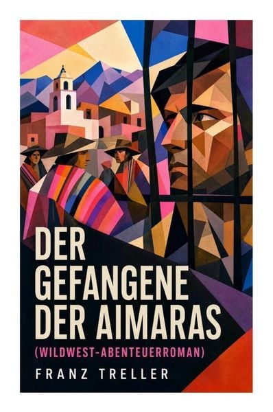 Produktbild: Der Gefangene der Aimaras (Wildwest-Abenteuerroman)