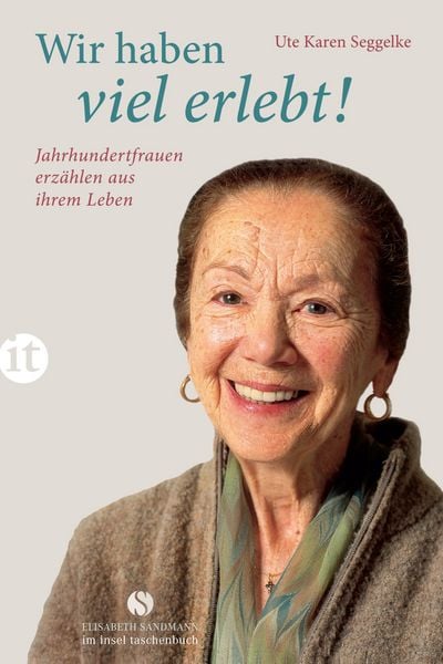 Wir haben viel erlebt!, Taschenbuch von Ute Karen Seggelke, Insel, 978-3-458-35924-1