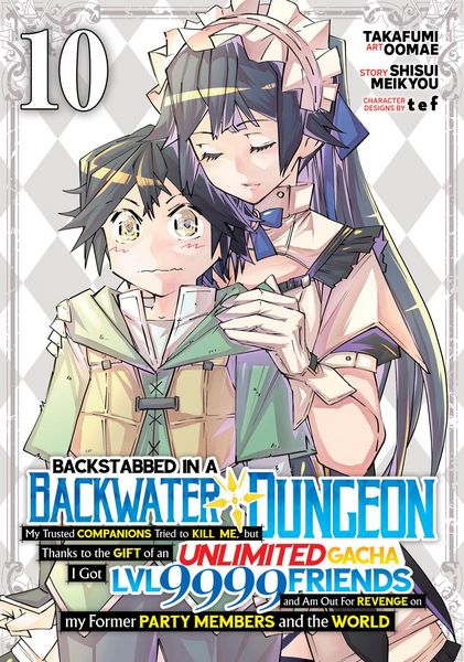 Produktbild: Backstabbed in a Backwater Dungeon: My Party Tried to Kill Me, But Thanks to an Infinite Gacha I Got LVL 9999 Friends and Am Out For Revenge (Manga) Vol. 10