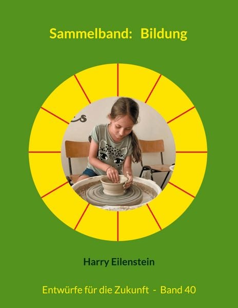 Sammelband: Bildung, Taschenbuch von Harry Eilenstein, BoD – Books on Demand, 9783819228650