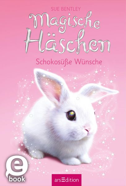 Produktbild: Magische H&auml;schen - Schokos&uuml;&szlig;e W&uuml;nsche (Magische H&auml;schen 1)