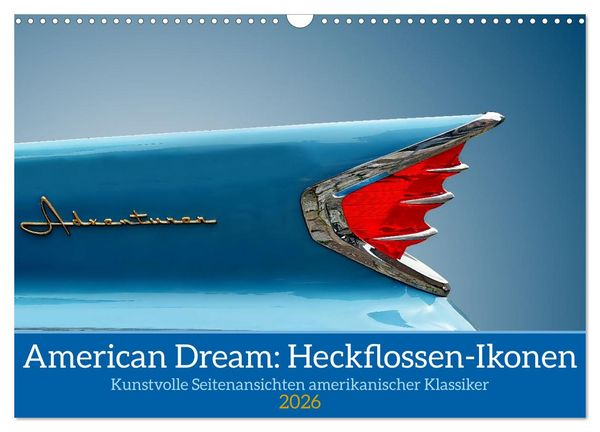 American Dream: Heckflossen-Ikonen (Wandkalender 2026 DIN A3 quer), CALVENDO Monatskalender