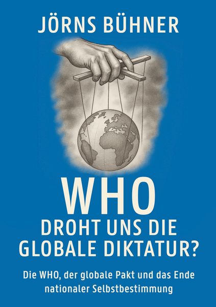 Produktbild: WHO Droht uns die globale Diktatur?