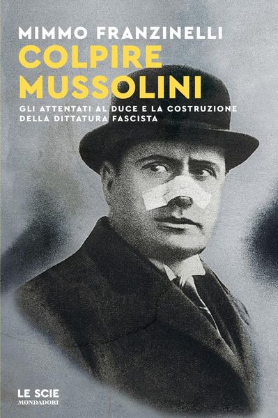 Produktbild: Colpire Mussolini. Gli attentati al duce e la costruzione della dittatura fascista