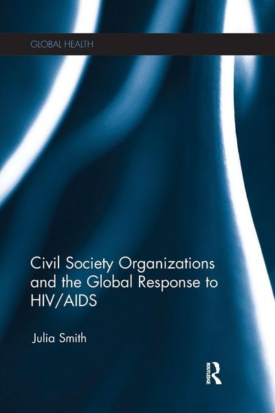 Produktbild: Civil Society Organizations and the Global Response to HIV/AIDS