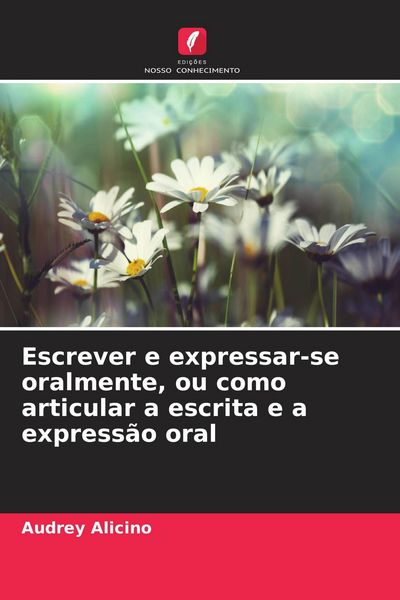 Produktbild: Escrever e expressar-se oralmente, ou como articular a escrita e a express&atilde;o oral