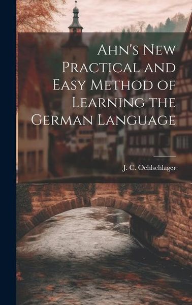 Produktbild: Ahn's New Practical and Easy Method of Learning the German Language