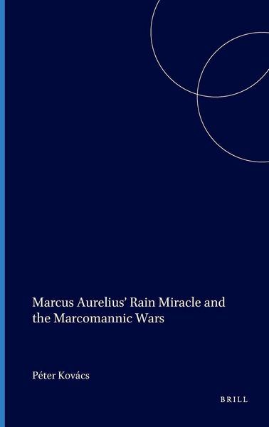 Produktbild: Marcus Aurelius' Rain Miracle and the Marcomannic Wars