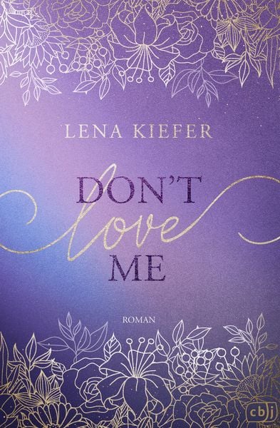 Don’t LOVE Me, Taschenbuch von Lena Kiefer, CBJ, 9783570167540