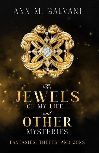 Produktbild: The Jewels of My Life... and Other Mysteries: Fantasies, Thefts, and Cons