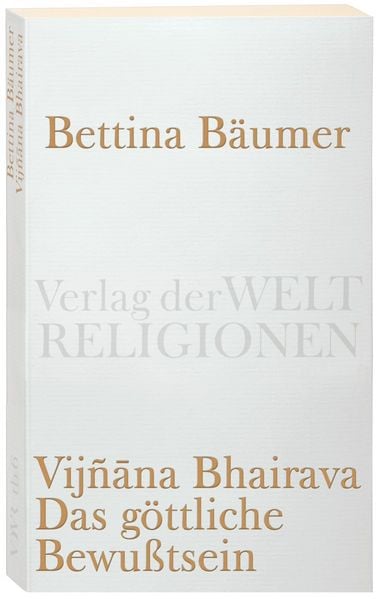 Produktbild: Vijnana Bhairava - Das g&ouml;ttliche Bewu&szlig;tsein.