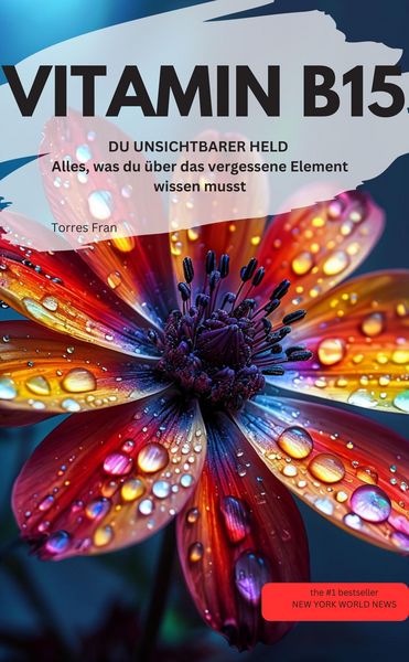 Produktbild: VITAMIN B15 DU UNSICHTBARER HELD Alles, was du &uuml;ber das vergessene Element wissen musst