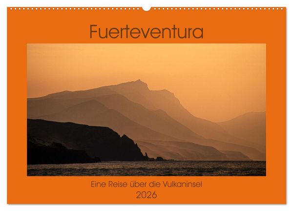 Fuerteventura - Eine Reise über die Vulkaninsel (Wandkalender 2026 DIN A2 quer), CALVENDO Monatskalender