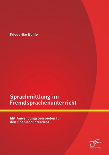 Produktbild: Sprachmittlung im Fremdsprachenunterricht: Mit Anwendungsbeispielen f&uuml;r den Spanischunterricht