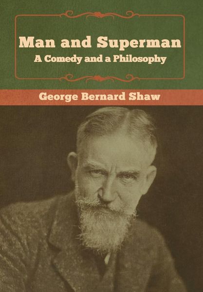 Produktbild: Man and Superman; a Comedy and a Philosophy