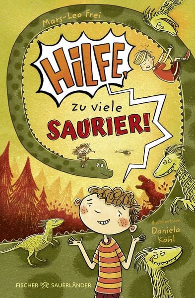 Hilfe, zu viele Saurier!, Gebundene Ausgabe von Mars-Leo Frei, Fischer Sauerländer, 9783737373593