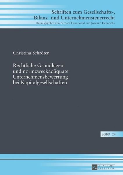 Produktbild: Rechtliche Grundlagen und normzweckad&auml;quate Unternehmensbewertung bei Kapitalgesellschaften