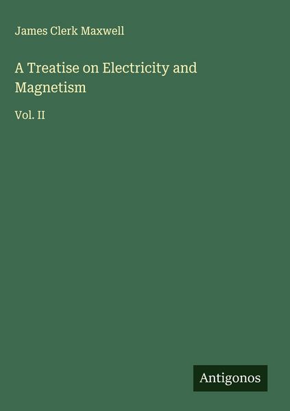 Produktbild: A Treatise on Electricity and Magnetism