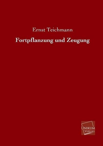 Produktbild: Teichmann, E: Fortpflanzung und Zeugung