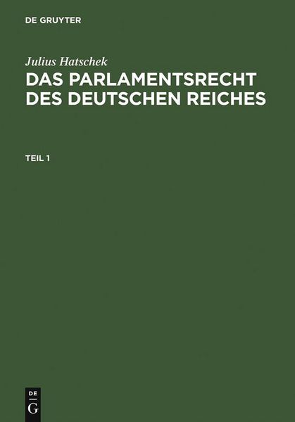 Produktbild: Julius Hatschek: Das Parlamentsrecht des Deutschen Reiches. Teil 1