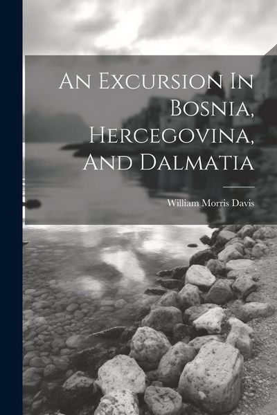 Produktbild: An Excursion In Bosnia, Hercegovina, And Dalmatia