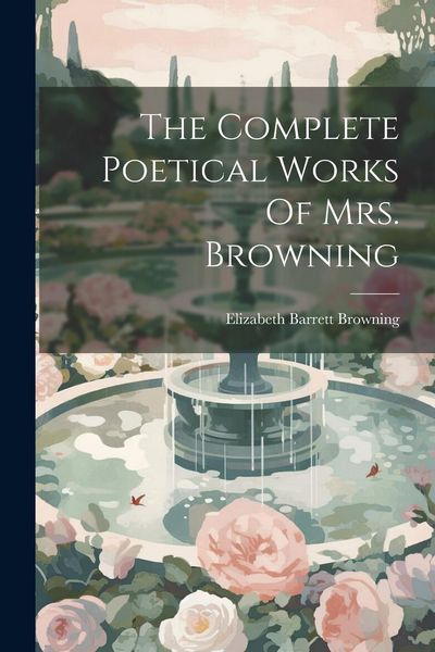Produktbild: The Complete Poetical Works Of Mrs. Browning