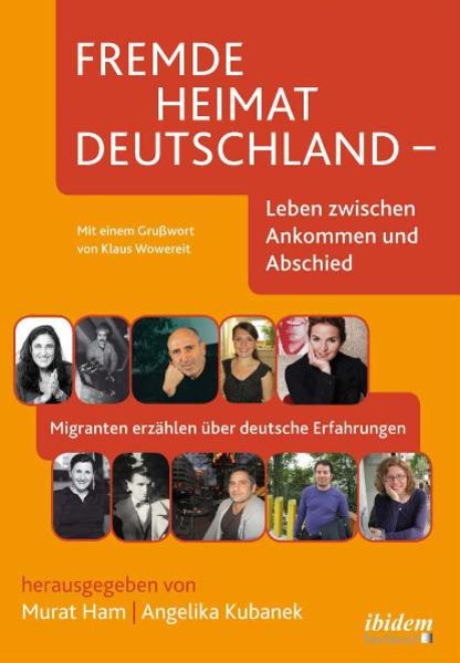 Fremde Heimat Deutschland - Leben zwischen Ankommen und Abschied, Taschenbuch von , Ibidem-Sachbuch, 9783898215077