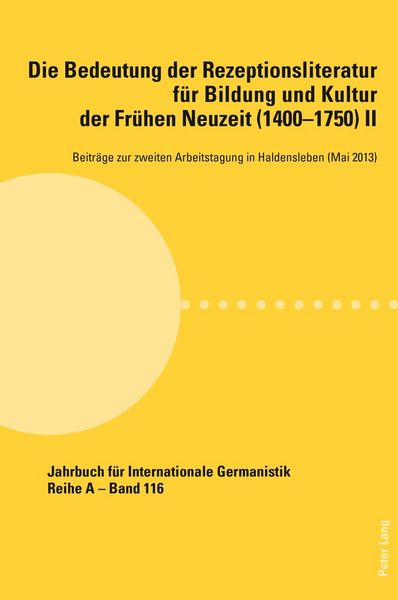 Die Bedeutung der Rezeptionsliteratur für Bildung und Kultur der Frühen Neuzeit (1400–1750), Bd. II, Taschenbuch von , Peter Lang Group AG,