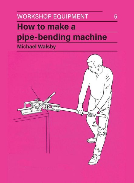 Produktbild: How to Make a Pipe-Bending Machine