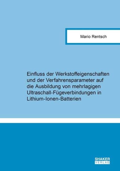 Produktbild: Einfluss der Werkstoffeigenschaften und der Verfahrensparameter auf die Ausbildu