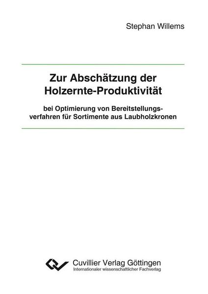 Produktbild: Zur Absch&auml;tzung der Holzernte-Produktivit&auml;t bei Optimierung von Bereitstellungsverfahren f&uuml;r Sortimente aus Laubholzkronen