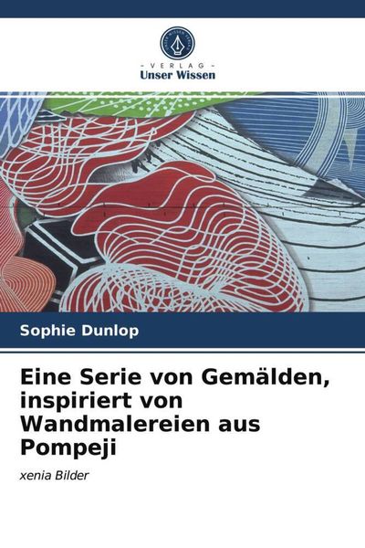 Produktbild: Eine Serie von Gem&auml;lden, inspiriert von Wandmalereien aus Pompeji
