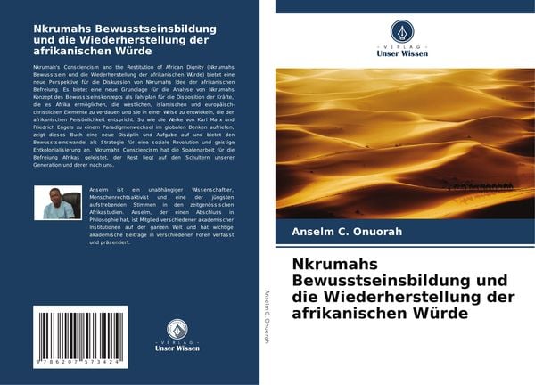 Nkrumahs Bewusstseinsbildung und die Wiederherstellung der afrikanischen Würde, Taschenbuch von Anselm C. Onuorah, Verlag Unser Wissen, 9786207573424