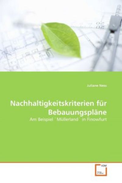 Ness, J: Nachhaltigkeitskriterien für Bebauungspläne, Taschenbuch von Juliane Ness, VDM, 9783639366877