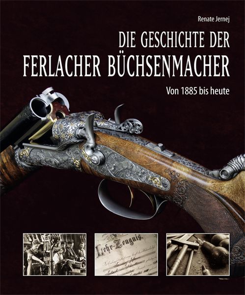 Produktbild: Die Geschichte der Ferlacher B&uuml;chsenmacher