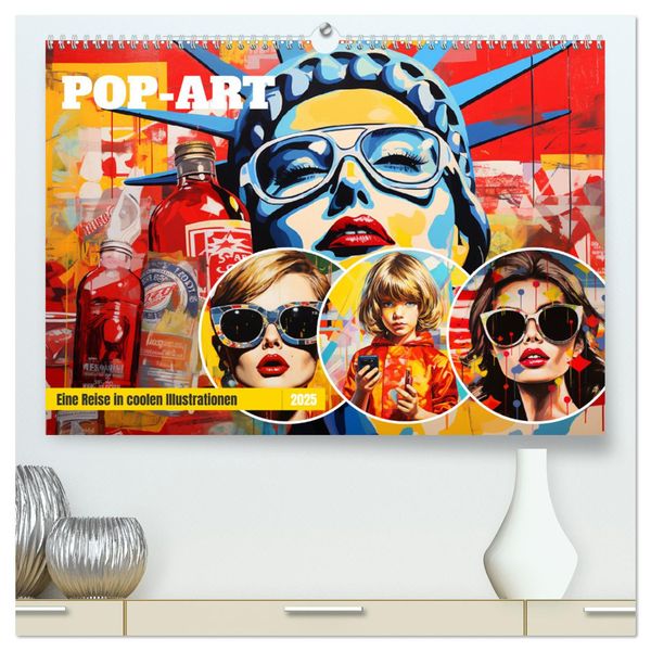 Pop-Art. Eine Reise in coolen Illustrationen (hochwertiger Premium Wandkalender 2025 DIN A2 quer), Kunstdruck in Hochgla