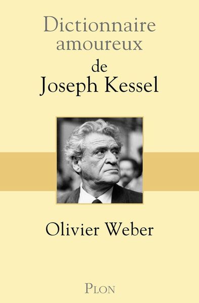Produktbild: Le dictionnaire amoureux de Joseph Kessel