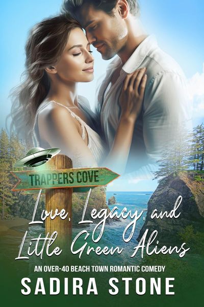 Produktbild: Love, Legacy, and Little Green Aliens: An Over-40 Beach Town Romantic Comedy (Trappers Cove Romance, #4)