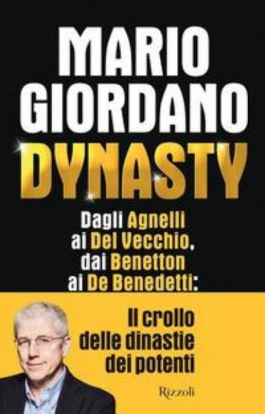 Produktbild: Dynasty. Dagli Agnelli ai Del Vecchio, dai Benetton ai De Benedetti: il crollo delle dinastie dei potenti