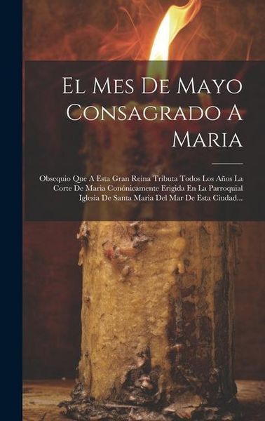 Produktbild: El Mes De Mayo Consagrado A Maria