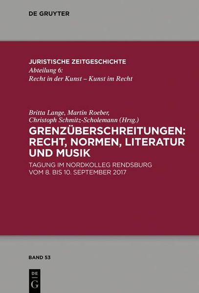 Produktbild: Grenz&uuml;berschreitungen: Recht, Normen, Literatur und Musik