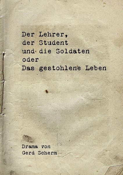Produktbild: Der Lehrer, der Student und die Soldaten oder Das gestohlene Leben