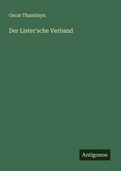 Der Lister'sche Verband, Taschenbuch von Oscar Thamhayn, Antigonos Verlag, 9783386431477