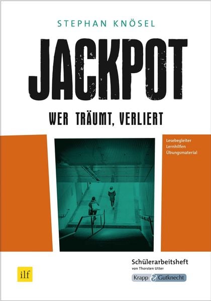 Produktbild: Jackpot &ndash; Wer tr&auml;umt, verliert &ndash; Stephan Kn&ouml;sel &ndash; Sch&uuml;lerarbeitsheft