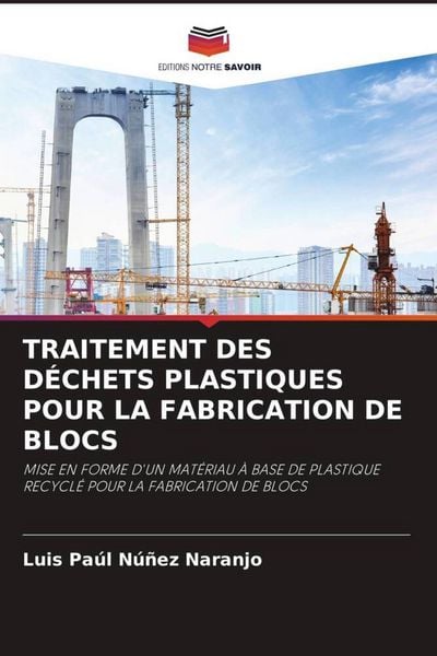 Produktbild: Traitement des D&eacute;chets Plastiques Pour La Fabrication De Blocs