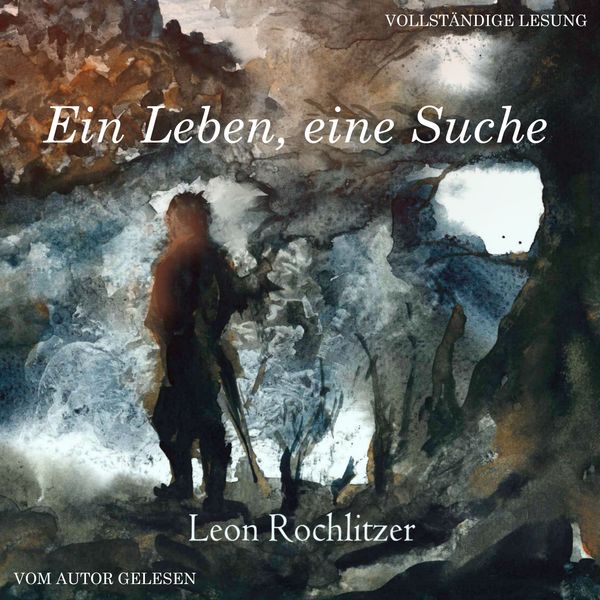 Ein Leben, eine Suche - Leon Rochlitzer, Audio, 9783969318775