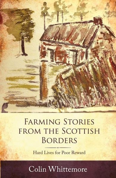 Produktbild: Farming Stories from the Scottish Borders: Hard Lives for Poor Reward